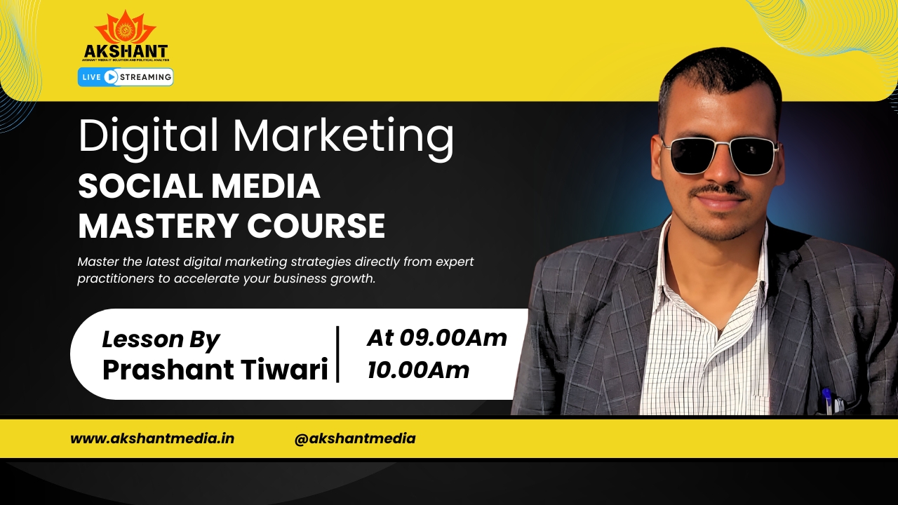 Digital Marketing & Social Media Mastery Course – Akshant Media